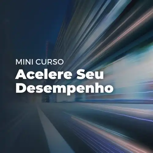 Acelere Seu Desempenho
